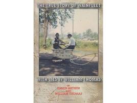 Livro The True Story of Wainfleet With Lies by William Thomas de Karen Arthur William Thomas (Inglês)