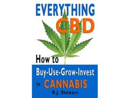 Livro Everything CBD How to BuyUseGrowInvest in Cannabis de R J Stewart (Inglês)