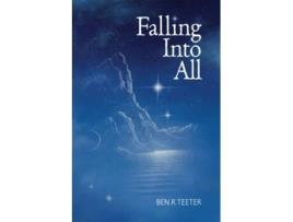 Livro Falling Into All de Ben R Teeter (Inglês)