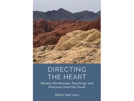 Livro Directing the Heart Weekly Mindfulness Teachings and Practices from the Torah de Rabbi Yael Levy (Inglês)