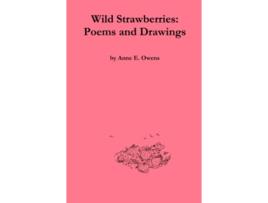 Livro Wild Strawberries Poems and Drawings de Anne Owens (Inglês)