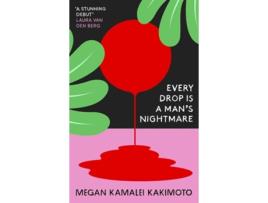 Livro Every Drop Is a Mans Nightmare de Megan Kamalei Kakimoto (Inglês)