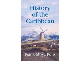 Livro History of the Caribbean de Frank Moya Pons (Inglês - Capa Dura)