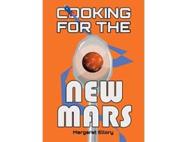 Livro Cooking for the New Mars de Margaret Ellory (Inglês)