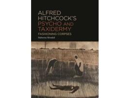 Livro Alfred Hitchcock’s Psycho and Taxidermy de Subarna Mondal (Inglês - Capa Dura)