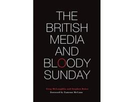 Livro The British Media and Bloody Sunday de Greg Mclaughlin e Stephen Baker (Inglês - Capa Dura)