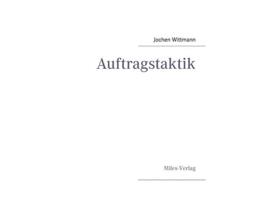 Livro Auftragstaktik Just a command technique or the core pillar of mastering the military operational art de Jochen Wittmann (Inglês)