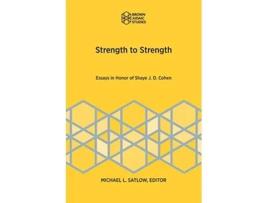 Livro Strength to Strength Essays in Honor of Shaye J D Cohen Brown Judaic Studies Ancient Israel and Its Literature de Michael L Satlow (Inglês)