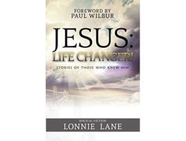 Livro JESUS Life Changer Stories of Those Who Knew Him de Lonnie Lane (Inglês)