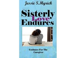Livro Sisterly Love Endures de Jessie S Myrick (Inglês)