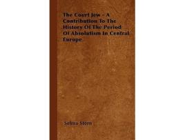 Livro The Court Jew A Contribution to the History of the Period of Absolutism in Central Europe de Selma Stern (Inglês)