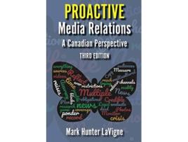 Livro Proactive Media Relations A Canadian Perspective A Centennial College Press Book de Mark Hunter LaVigne (Inglês)