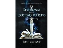 Livro DEVOCIONAL DE LOS ESCRITORES DEL REINO “Tomando del Cielo Escribiendo en la Tierra” Spanish Edition de Brae Wyckoff (Espanhol)