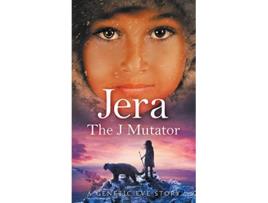 Livro Jera The J Mutator A Genetic Eve Story de Mph Dunn MD C L Kagmi (Inglês)