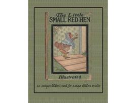Livro The Little Small Red Hen An Antique Childrens Book for Antique Children to Color Coloring Books for Antique Children de Isla W Backus (Inglês)