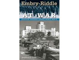 Livro EmbryRiddle at War Aviation Training during World War II Florida History and Culture de Prof Stephen G Craft (Inglês)