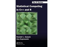 Livro Statistical Computing in C and R de Randall L Eubank e Ana Kupresanin (Inglês - Capa Dura)