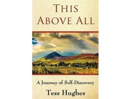 Livro This Above All A Journey of SelfDiscovery de Tess Hughes (Inglês)