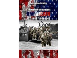 Livro Limposture du sauveur américain 19171918 19411945 French Edition de Dominique Lormier (Francês)