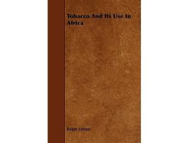 Livro Tobacco And Its Use In Africa de Ralph Linton (Inglês)