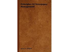 Livro Principles of Newspaper Management de James E Pollard (Inglês)