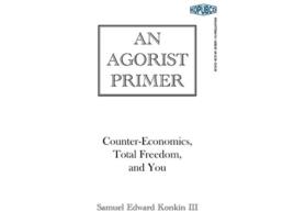 Livro An Agorist Primer de Samuel Edward III Konkin (Inglês)