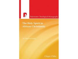 Livro The Holy Spirit in African Christianity de Chigor Chike (Inglês)