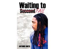 Livro Waiting to Fail de Antonio Smith (Inglês)
