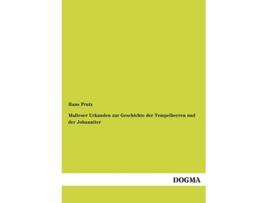 Livro Malteser Urkunden zur Geschichte der Tempelherren und der Johanniter German Edition de Hans Prutz (Alemão)