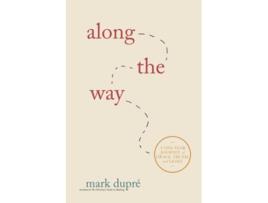 Livro Along the Way A OneYear Journey of Grace Truth and Light de Mark Dupré (Inglês)