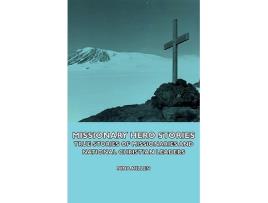 Livro Missionary Hero Stories True Stories of Missionaries and National Christian Leaders de Nina Millen (Inglês)
