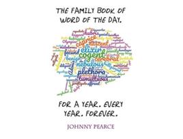 Livro The Family Book of Word of the Day For a Year Every Year Forever de Johnny Pearce (Inglês)