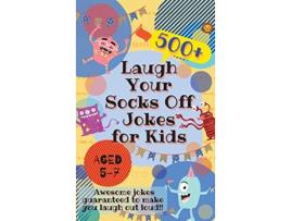 Livro Laugh Your Socks Off Jokes for Kids Aged 57 500 Awesome Jokes Guaranteed to Make You Laugh Out Loud de Laughing Lion (Inglês)