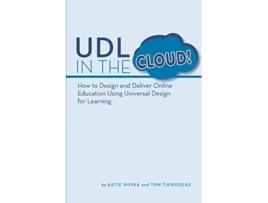 Livro UDL in the Cloud How to Design and Deliver Online Education Using Universal Design for Learning de Katie Novak Tom Thibodeau (Inglês)