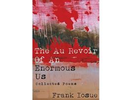 Livro Au Revoir Of An Enormous Us de Frank Iosue (Inglês)