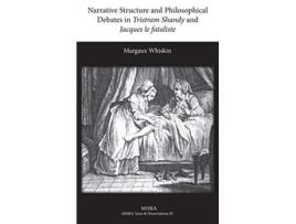 Livro Narrative Structure and Philosophical Debates in Tristram Shandy and Jacques le fataliste de Margaux Whiskin (Inglês - Capa Dura)