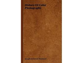 Livro History Of Color Photography de Joseph Solomon Friedman (Inglês - Capa Dura)