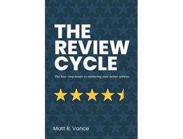 Livro The Review Cycle The fourstep model to mastering your online reviews de Matt R Vance (Inglês)
