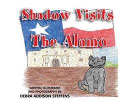 Livro Shadow Visits the Alamo de Debra Addison Steffens (Inglês)