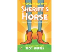 Livro The Good the Bad and the Sheriffs Horse a choose the page StoryQuest adventure de Becci Murray (Inglês)