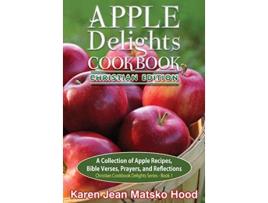 Livro Apple Delights Cookbook, Christian Edition de Karen Jean Matsko Hood (Inglês - Capa Dura)
