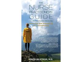 Livro The Nurse Practitioners Guide to Autoimmune Medicine Reversing and Preventing All Autoimmunity de Dr David Bilstrom (Inglês)