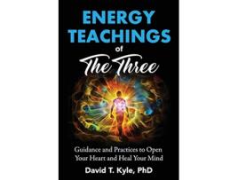 Livro Energy Teachings of The Three Guidance and Practices to Open Your Heart and Heal Your Mind de David Kyle PhD (Inglês)