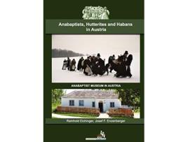 Livro Anabaptists Hutterites and Habans in Austria de Reinhold Eichinger Josef F Enzenberger (Inglês)