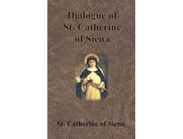 Livro Dialogue of St. Catherine of Siena de St Catherine Of Siena (Inglês - Capa Dura)