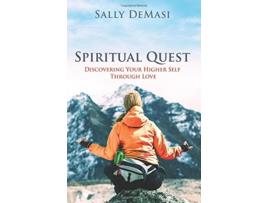 Livro Spiritual Quest Discovering Your Higher Self Through Love de Sally DeMasi (Inglês)