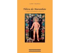 Livro Tibira Do Maranhão 1O Mártir Da Homofobia No Brasil, 1613 de Luiz Mott e Sérgio Muricy (Português)