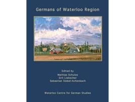 Livro Germans of Waterloo Region de Sebastian Siebel-Achenbach (Inglês)