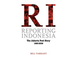 Livro Reporting Indonesia de Bill Tarrant (Inglês)