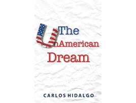 Livro The UnAmerican Dream Finding Personal and Professional Happiness Establishing WorkLife Boundaries de Carlos Hidalgo (Inglês)